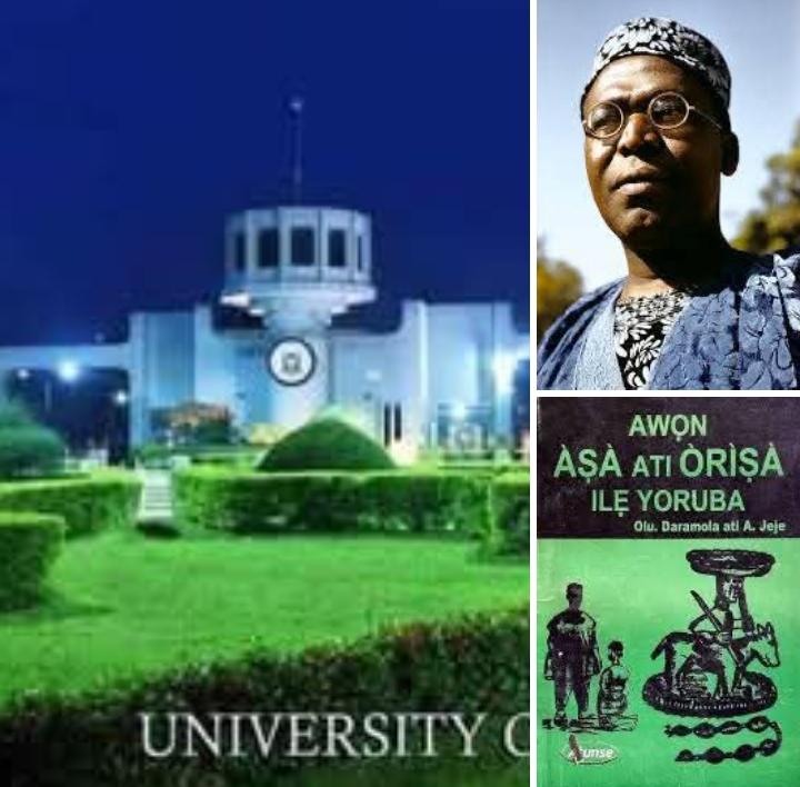 University of Ibadan, left, Awolowo, top right, and Awon Asa ati Orisa